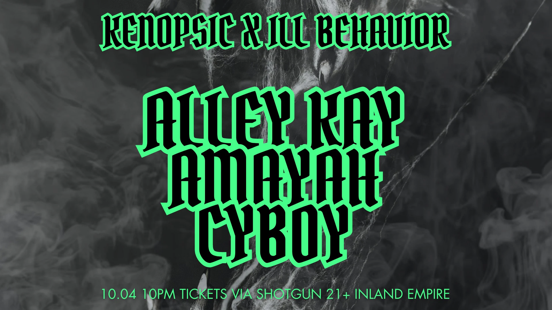 Kenopsic X Ill Behavior Presents: Alley Kay, Amayah, & Cyboy Cover