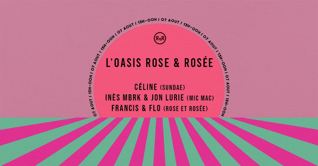 L'oasis Rose & Rosée W/ Celine, Ines Mbrk & Jon Lurie Cover