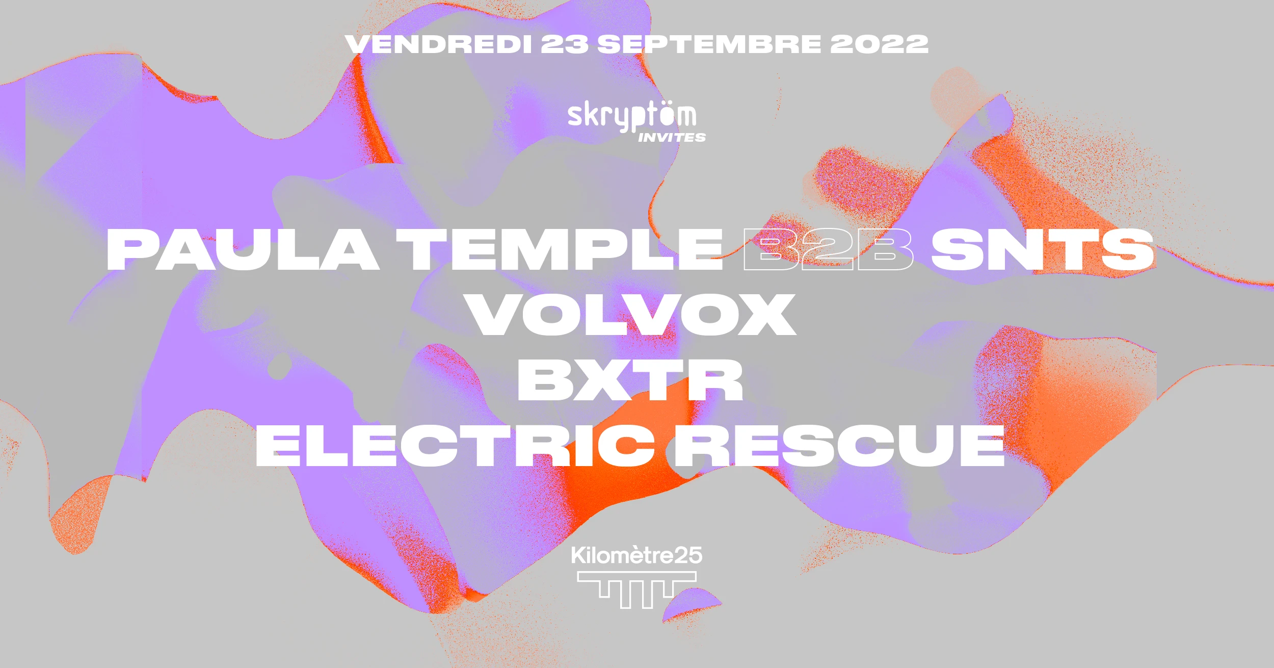 Skryptöm X Kilomètre25 : Paula Temple B2b Snts, Volvox, Bxtr, ... Cover