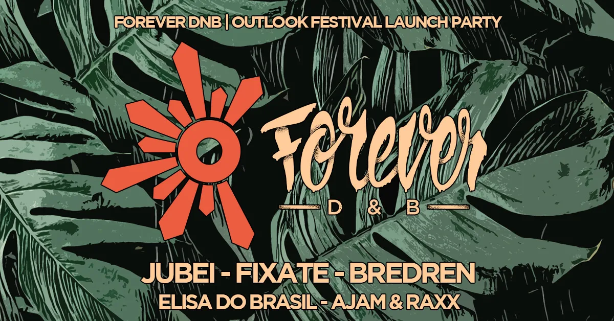 Forever Dnb : Outlook Festival Launch Party Cover