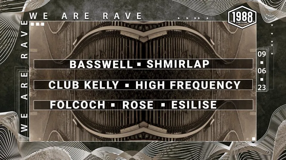 We Are Rave W/ Basswell, Shmirlap, Club Kelly, Folcoch, Rose Cover