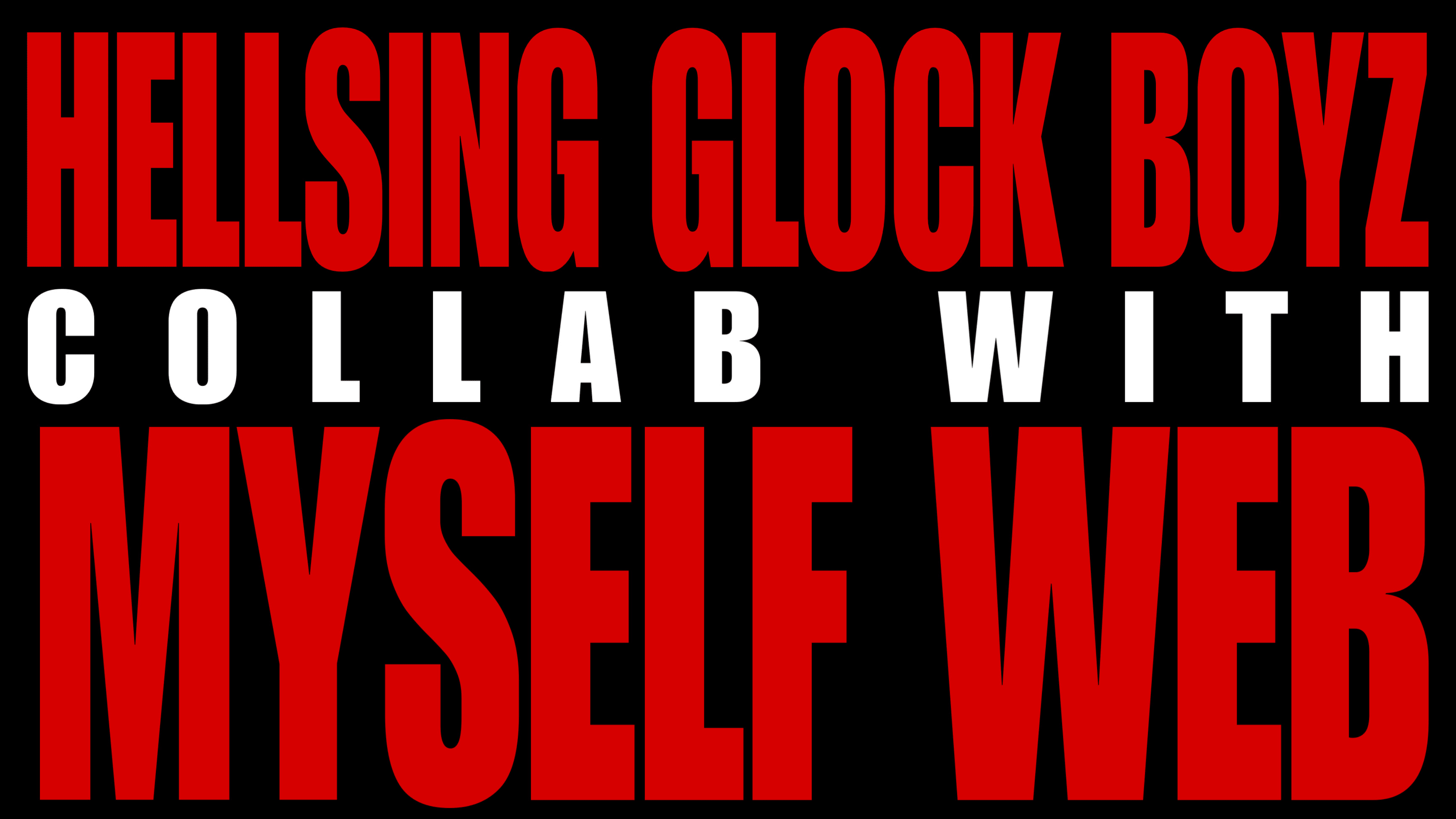Hellsing Glock Boyz X Myself Web Cover