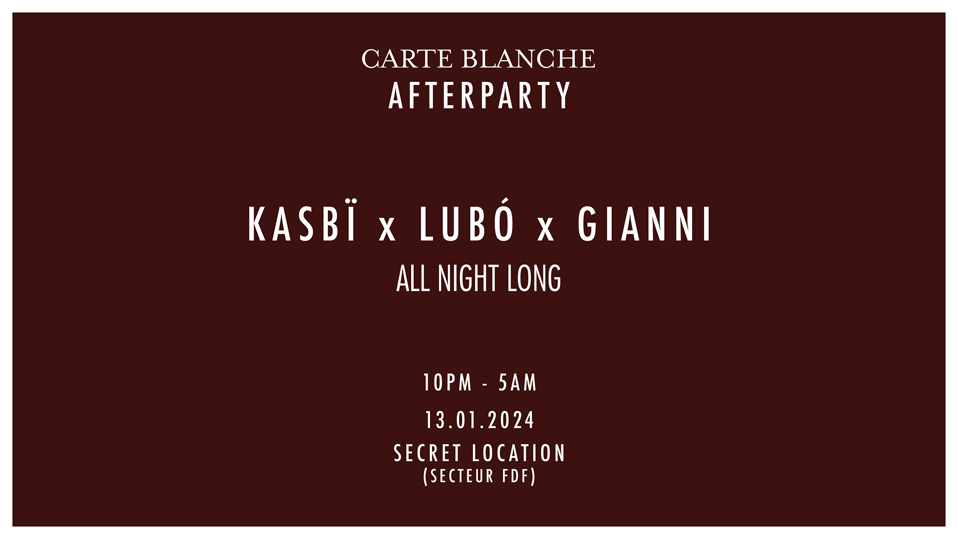 Carte Blanche Afterparty @ Secret Location 10pm-5am Cover