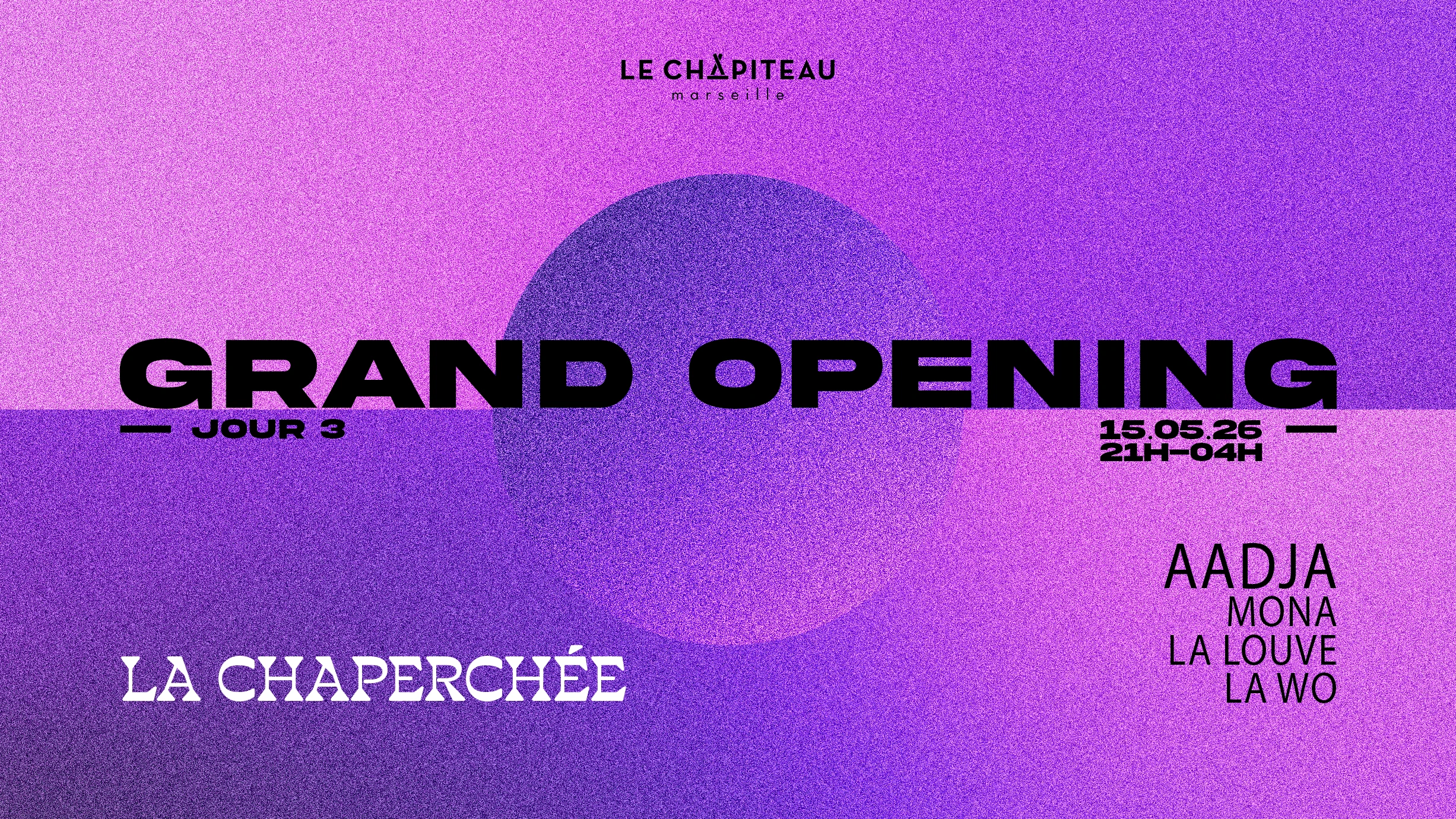 Grand Opening Jour 3 - La Chaperchée/ Aadja, La Louve & More Cover