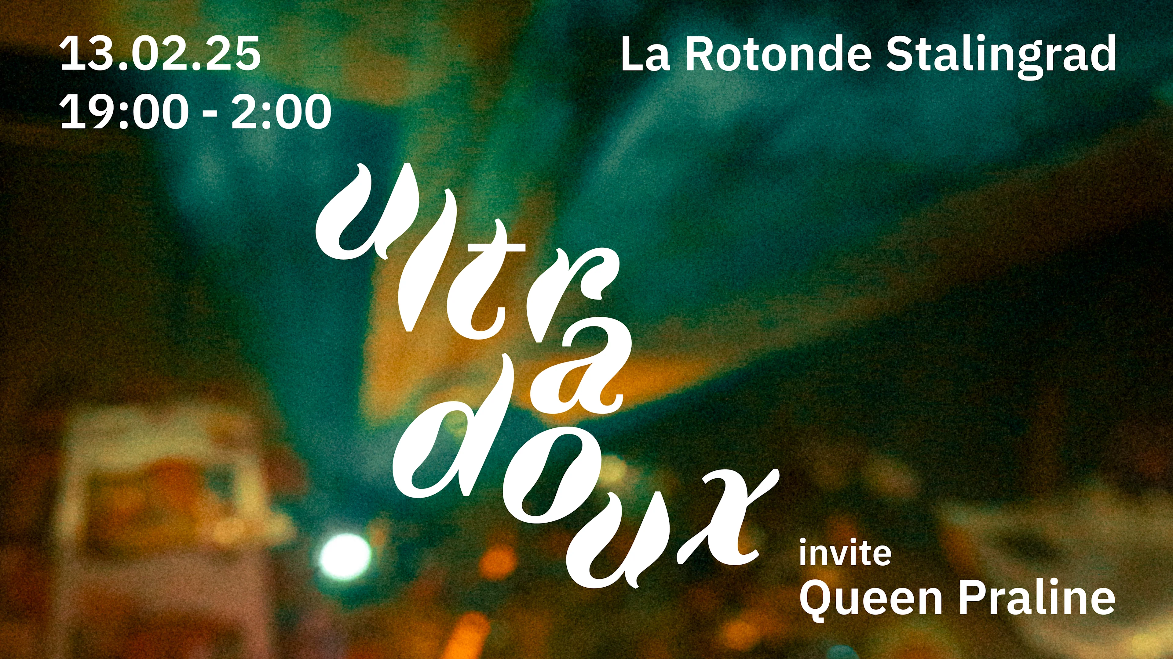 Ultra Doux X Queen Praline @ La Rotonde Cover