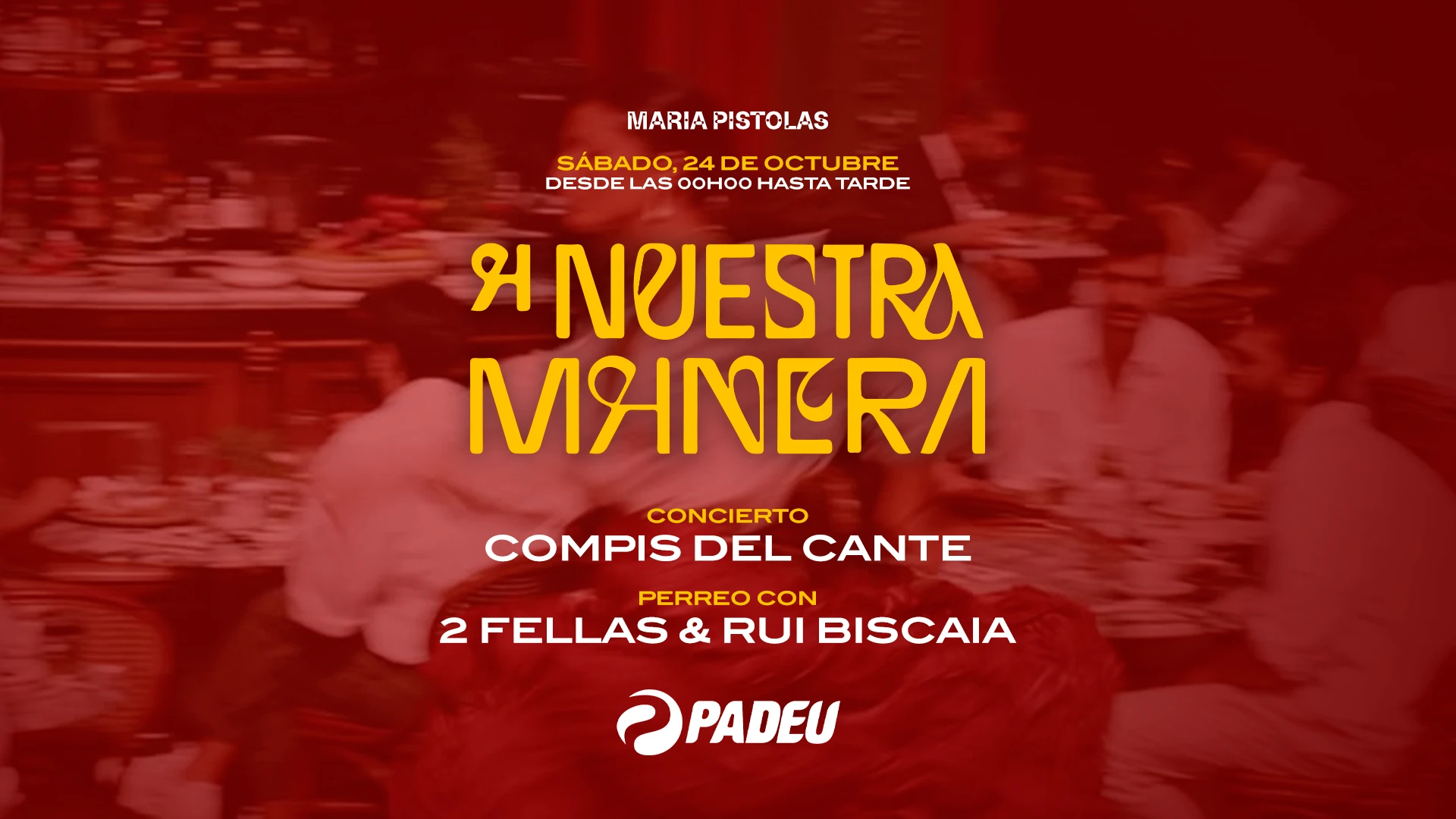 Sat. 24/10 - Nuestra Manera & Padeu | Maria Pistolas Cover