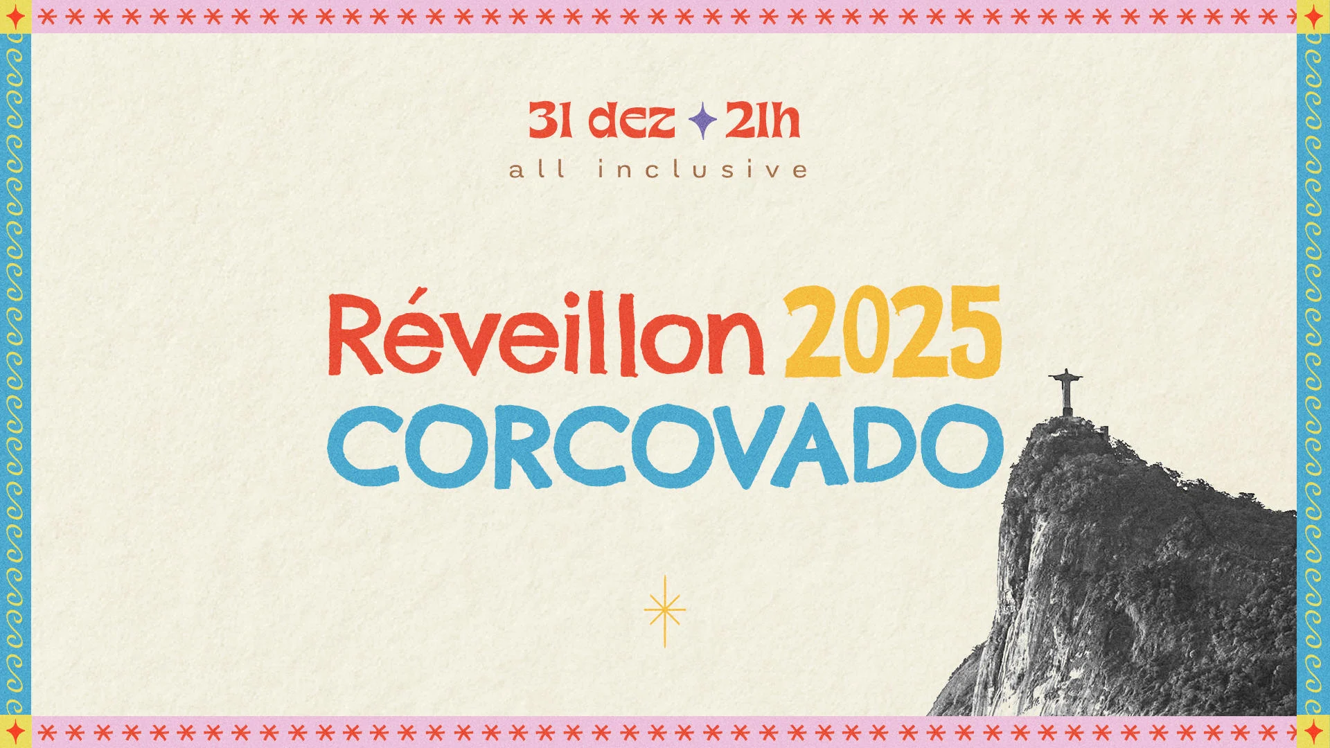Réveillon Do Corcovado 2025 - All Inclusive - Sibc, Dj's & + Cover