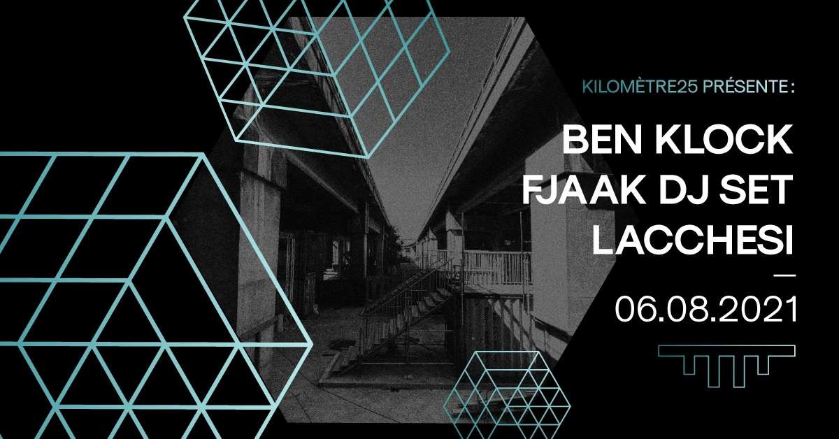 Kilomètre25 Présente : Ben Klock, Fjaak Dj Set & Lacchesi Cover