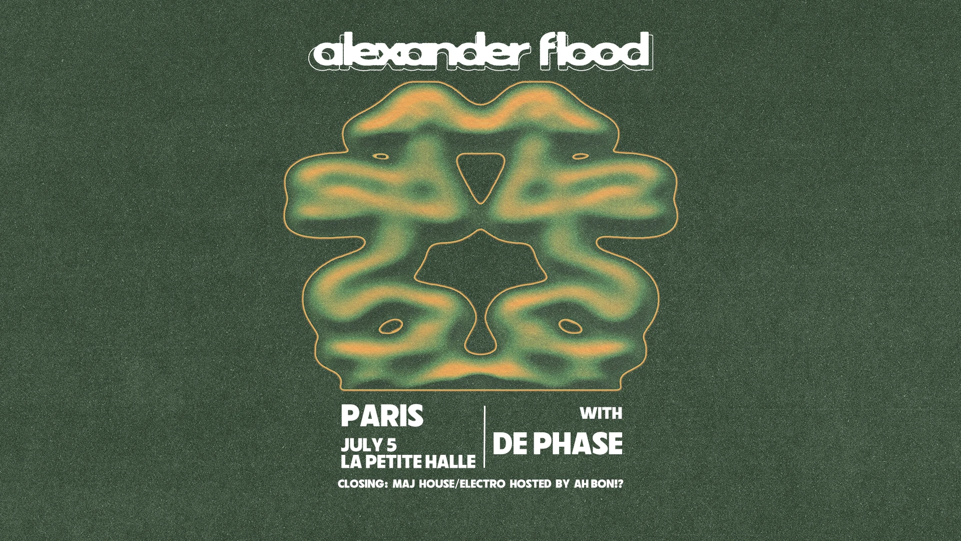 Alexander Flood + De Phase + Closing : Ah Bon!? I 05.07.25 Cover