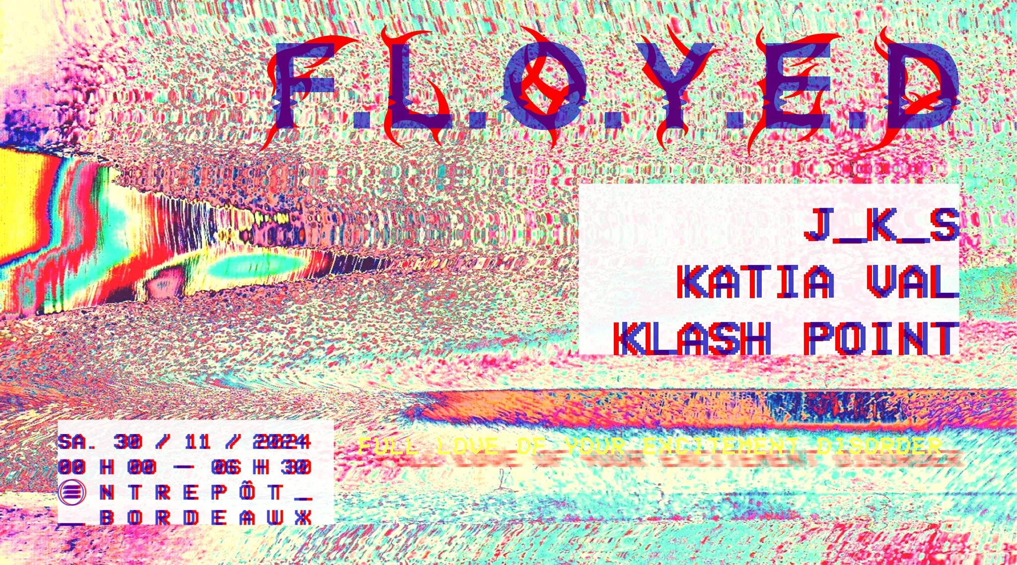 F.L.O.Y.E.D W/ Jks / Katia Val / Klash Point / Marcus B Cover