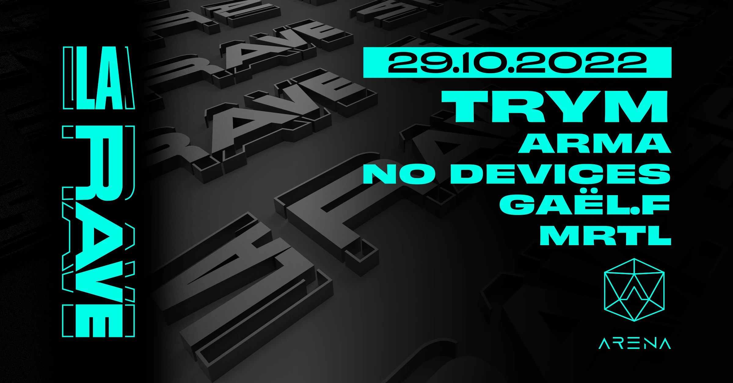 La Rave W/ Trym, Arma, Gaël.F, No Devices, Mrtl Cover