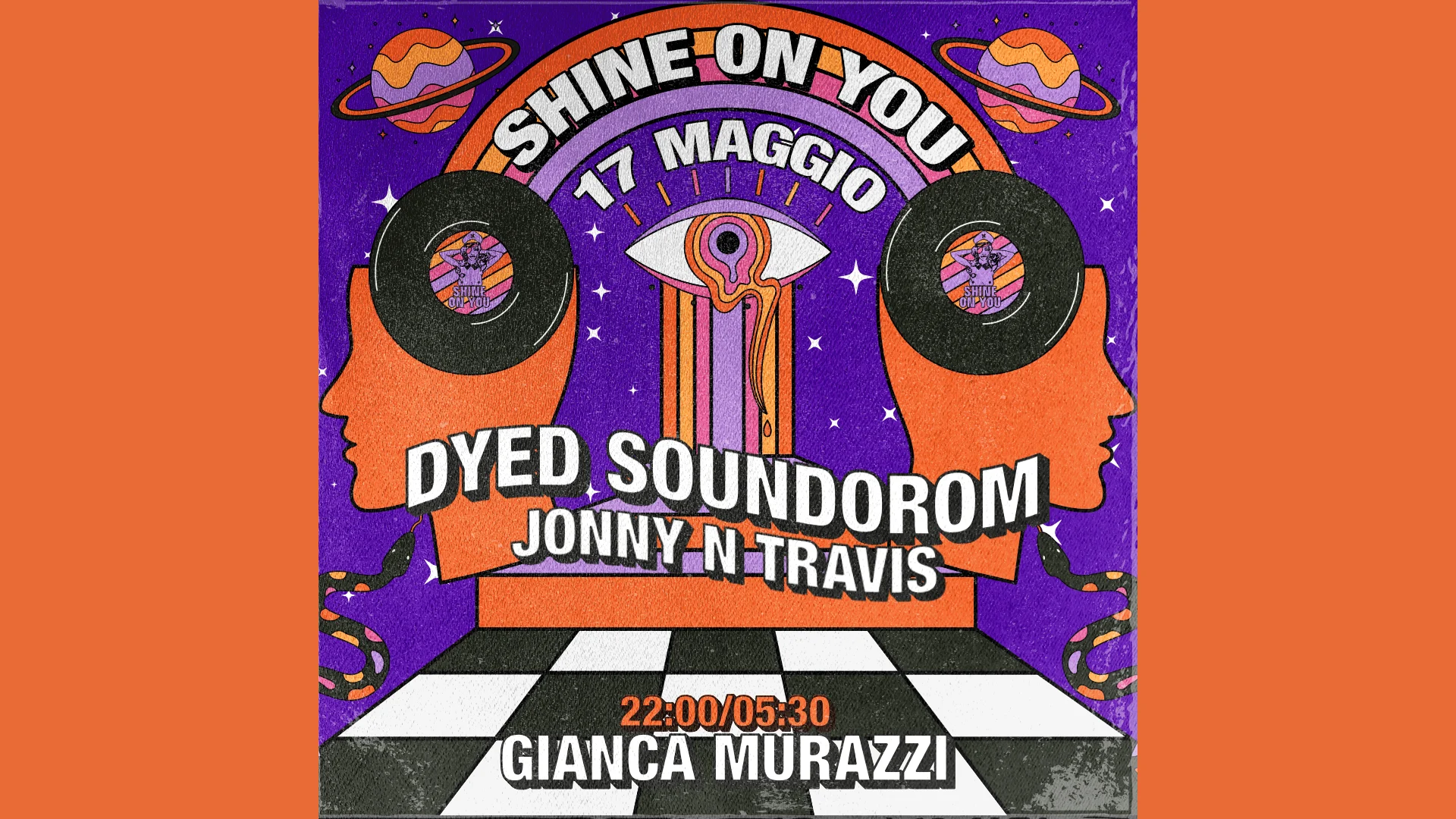 Shine On You W/ Dyed Soundorom @ Gianca Murazzi Cover