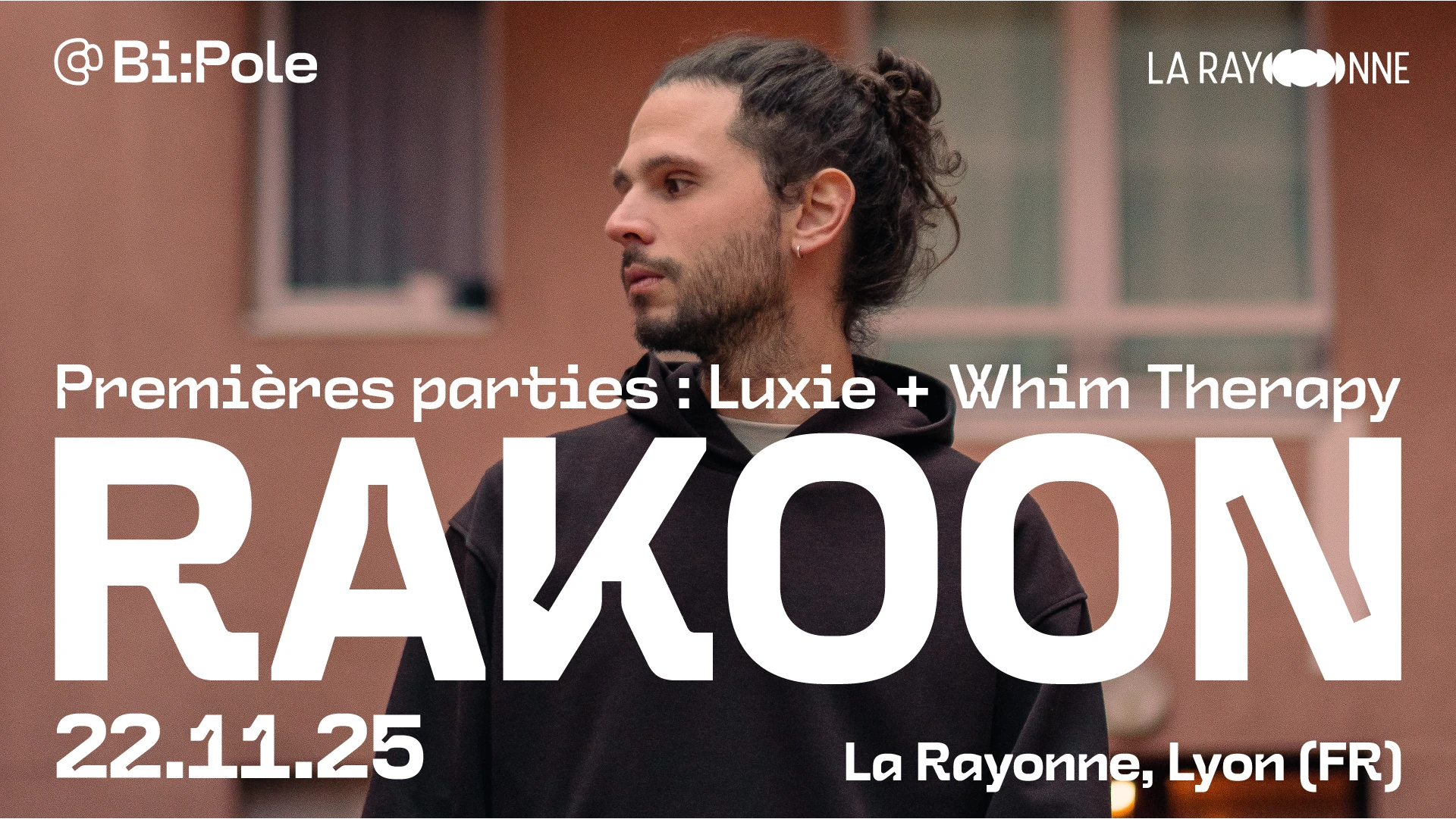 Rakoon + Luxie + Whim Therapy @ La Rayonne, Villeurbanne Cover