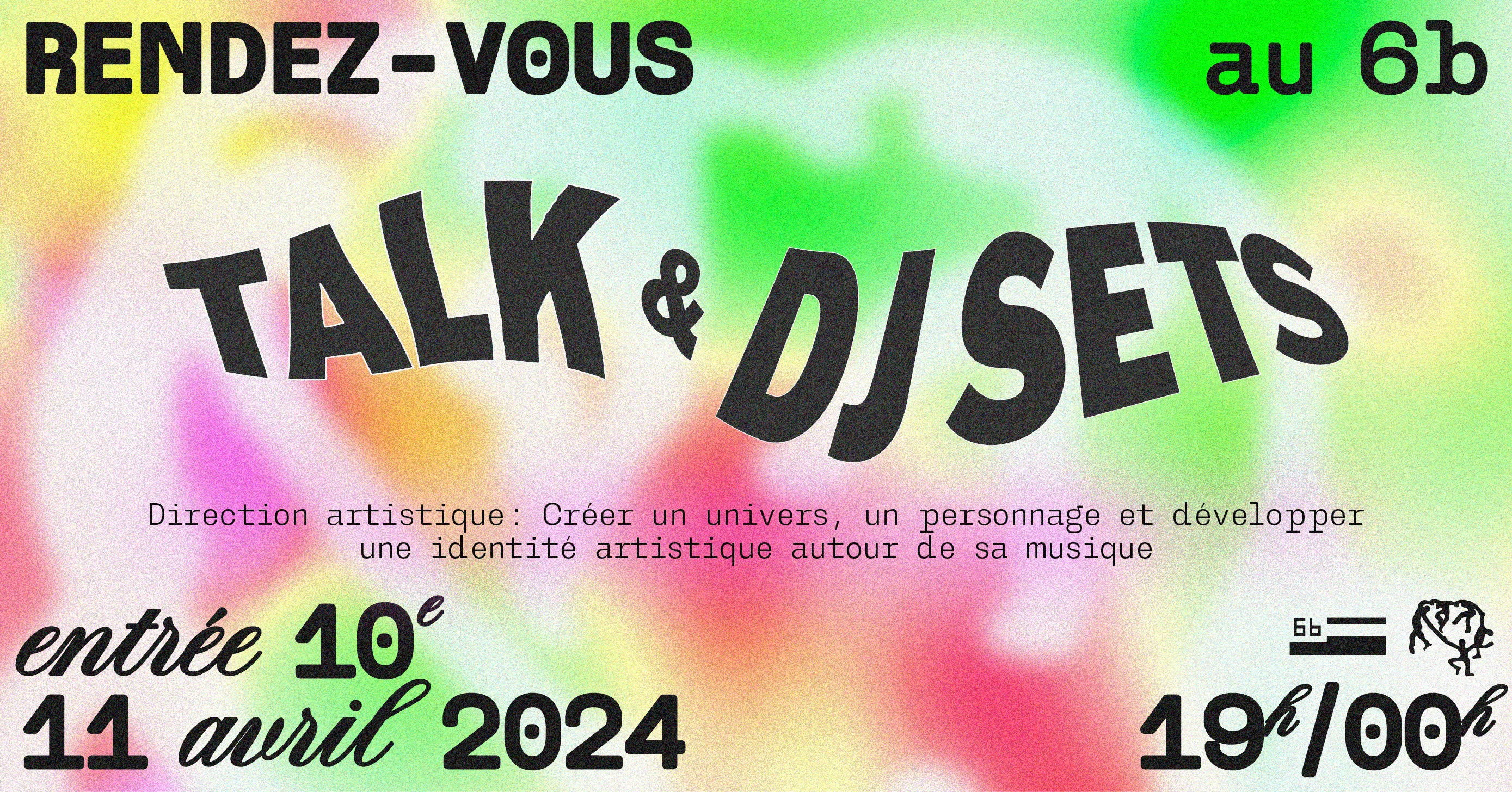 Rendez-Vous Au 6b : Talk & Dj Sets Cover