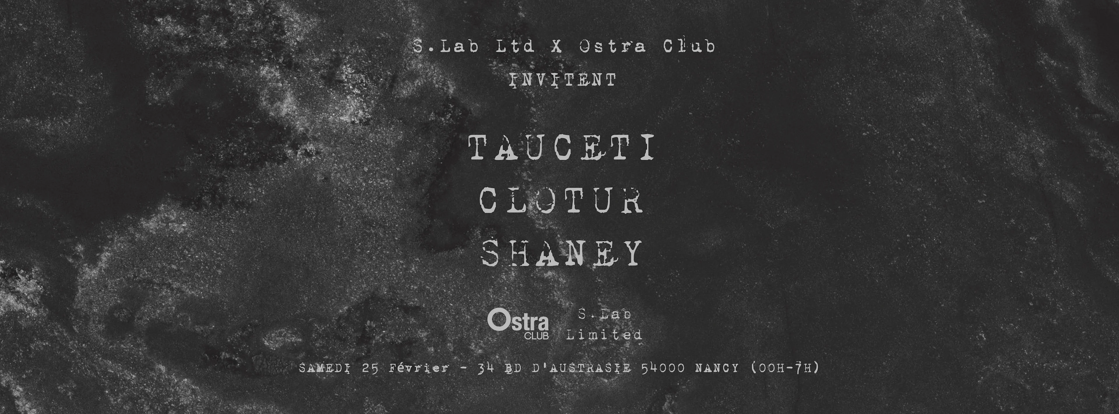 S.Lab Ltd X Ostra Club Invitent : Tauceti, Clotur, Shaney Cover