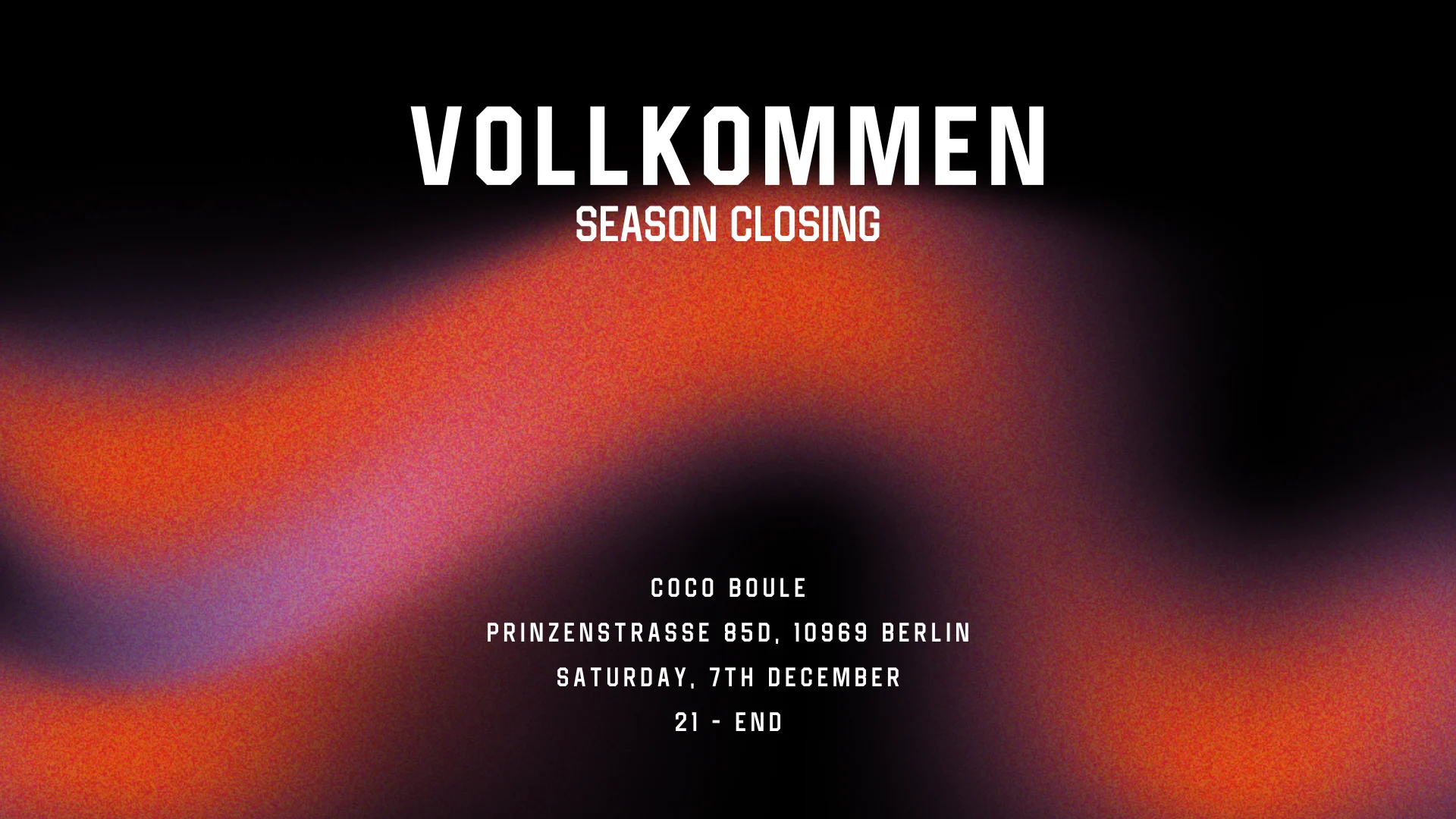 Vollkommen Season Closing @ Coco Boule | 07.12.2024 Cover