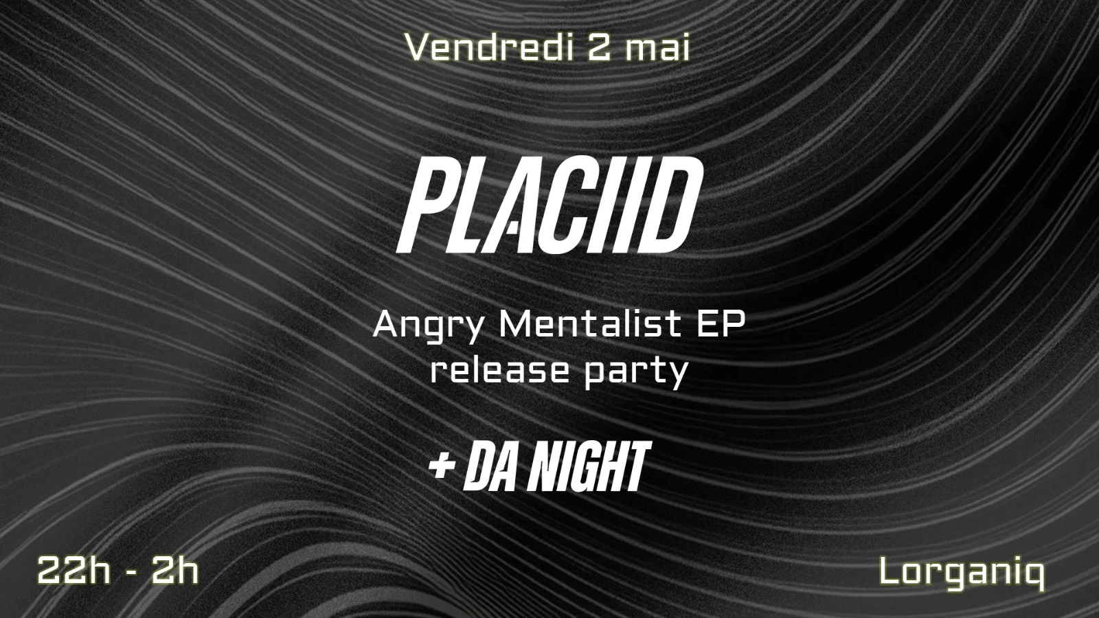 Telluric | Placiid "Angry Mentalist" Release Party +Da Night Cover