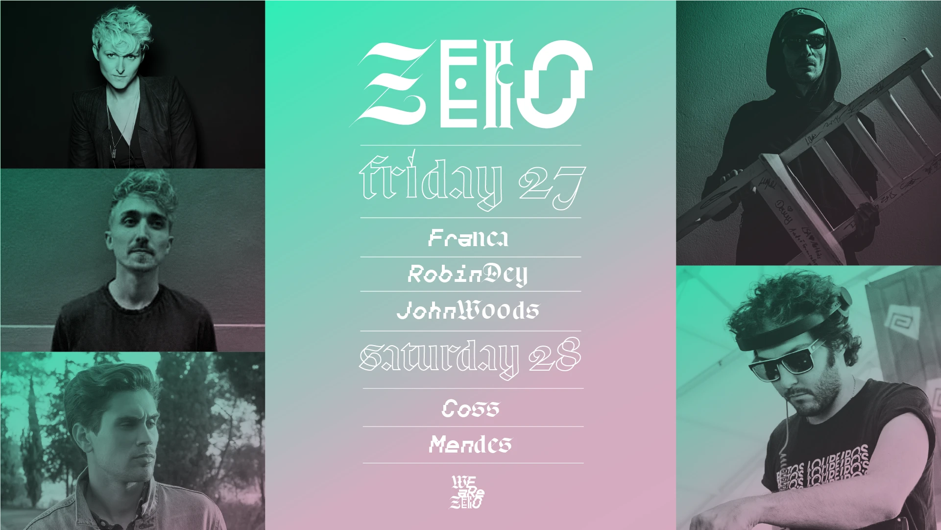 Zero: 27th Oct Francarobindeyjohnwoods| 28th Oct Coss&Mendes Cover