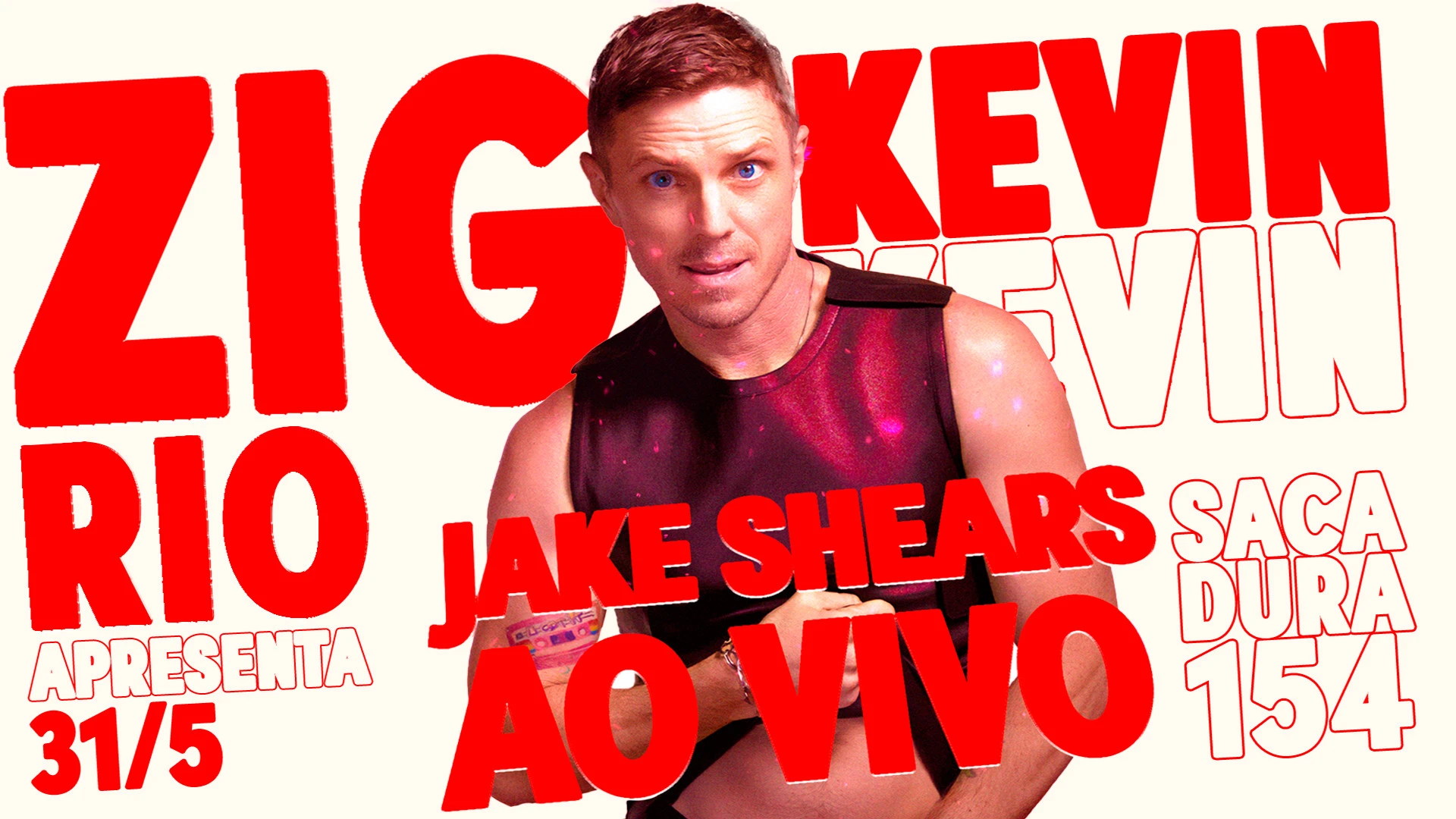Zig Rio Apresenta: Jake Shears Na Kevin Ao Vivo 31/5 Cover