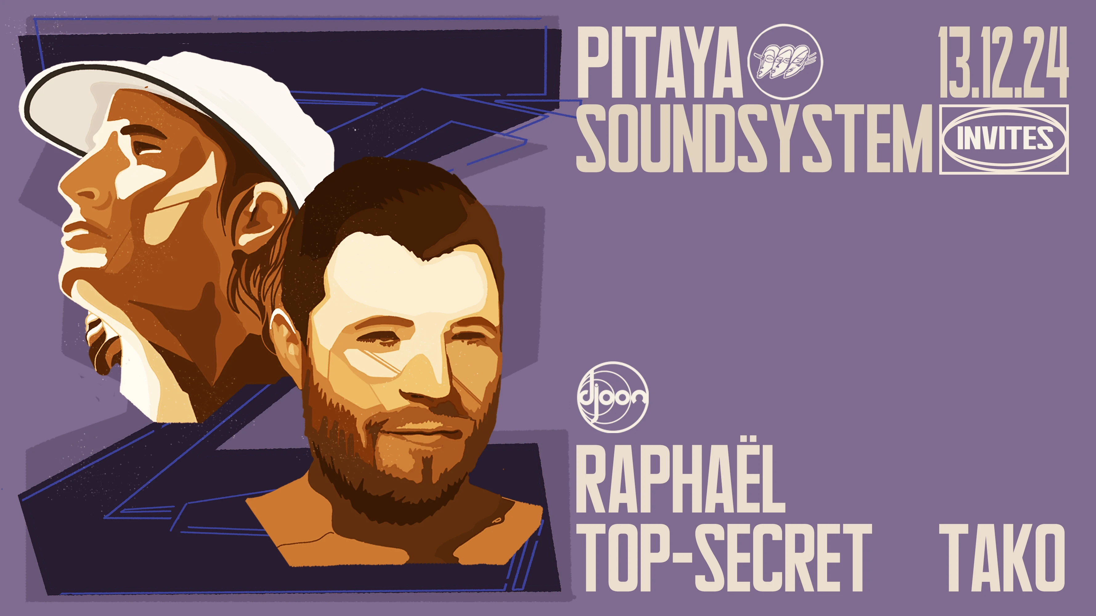 Pitaya Soundsystem Invite Raphaël Top-Secret & Tako @ Djoon Cover