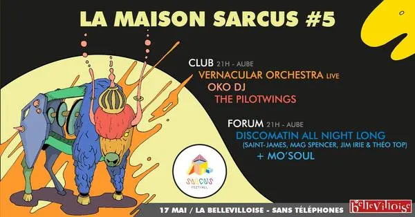 La Maison Sarcus #5 W/ Oko Dj, The Pilotwings, Vernacular Ochestra (Live), Discomatin Cover