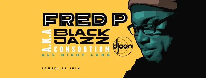 Djoon Invites Fred P Aka Black Jazz Consortium (All Night Long) Cover