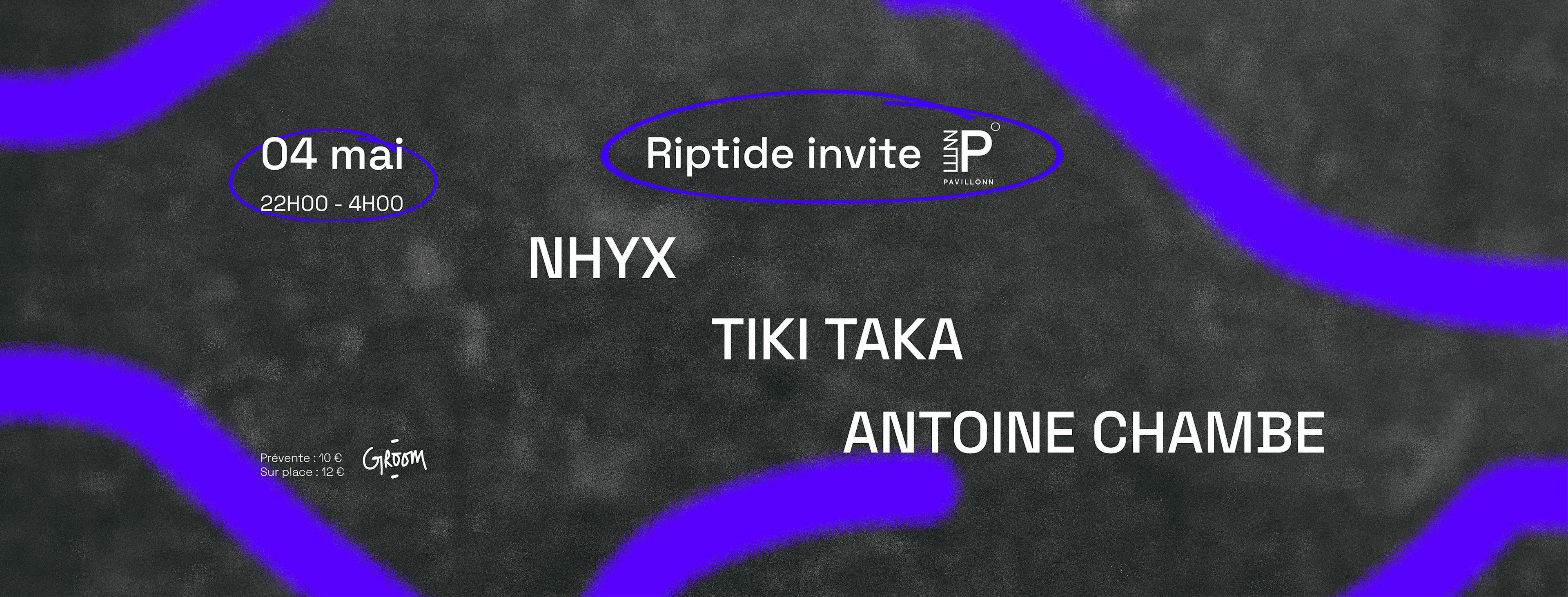 Riptide Invite Pavillonn : Nhyx, Tiki Taka, Antoine Chambe Cover