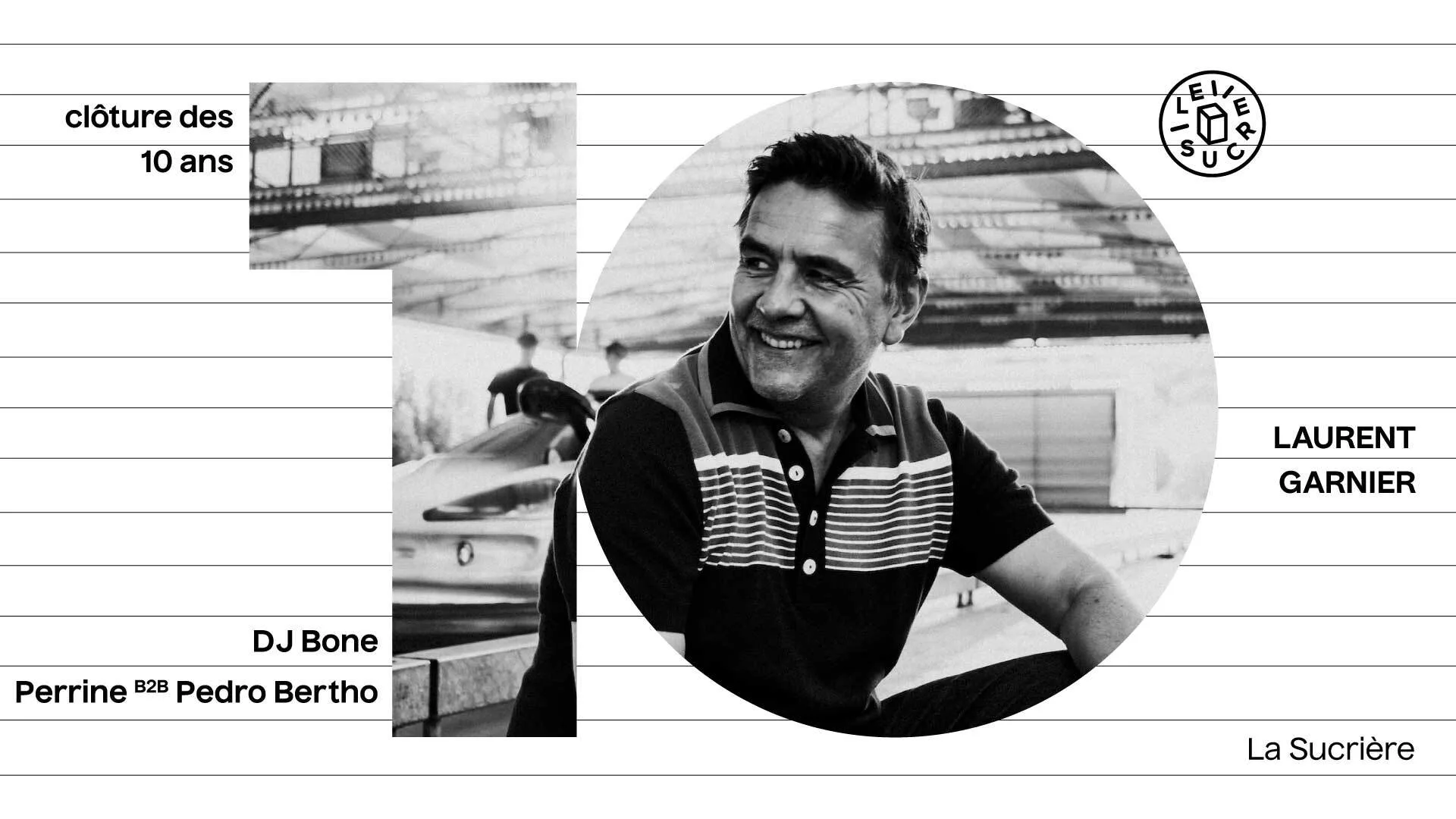 Clôture Des 10 Ans : Laurent Garnier / Dj Bone Cover