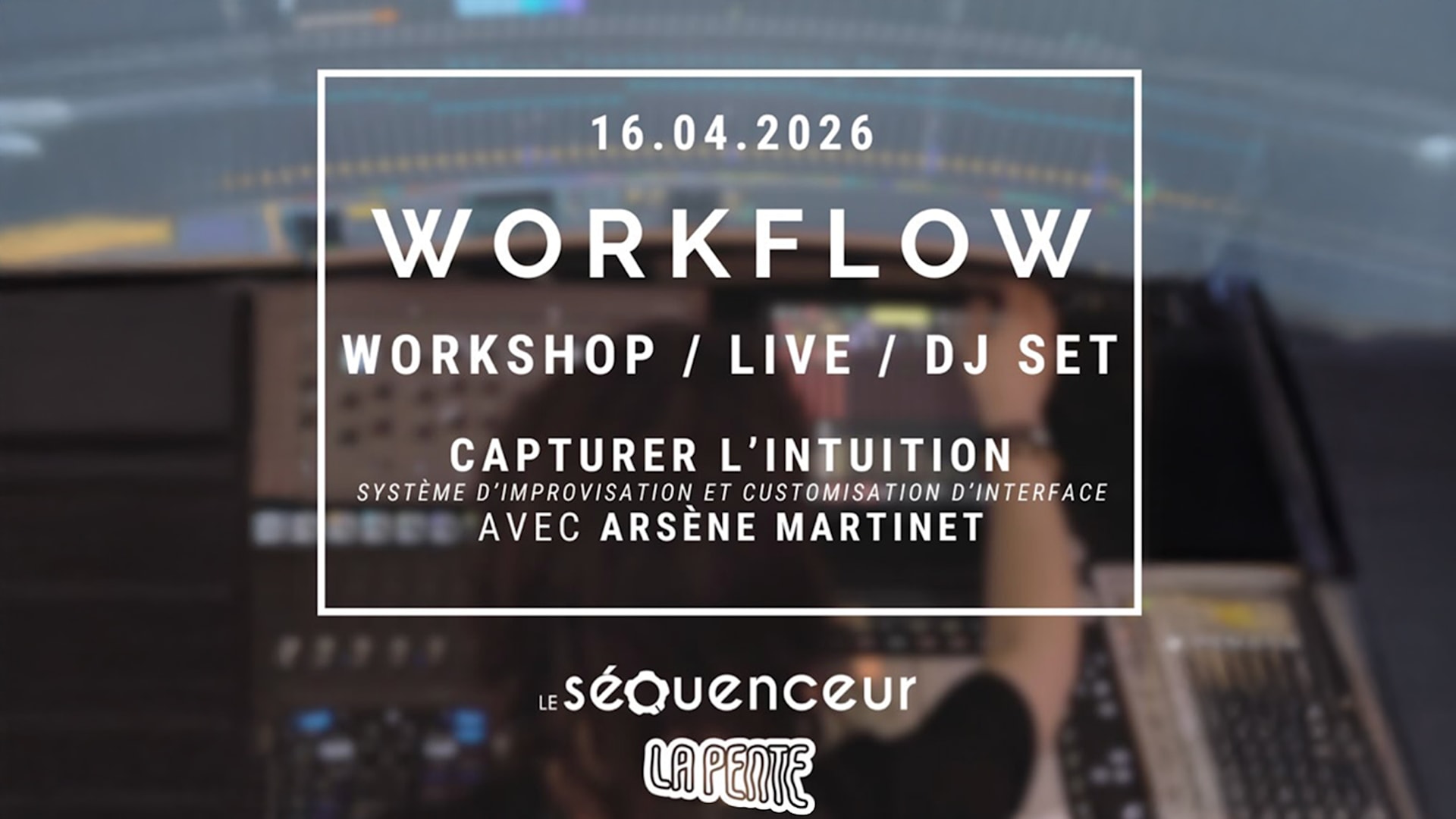 Workflow #34 | Capturer L'intuition W/ Arsène Martinet Cover