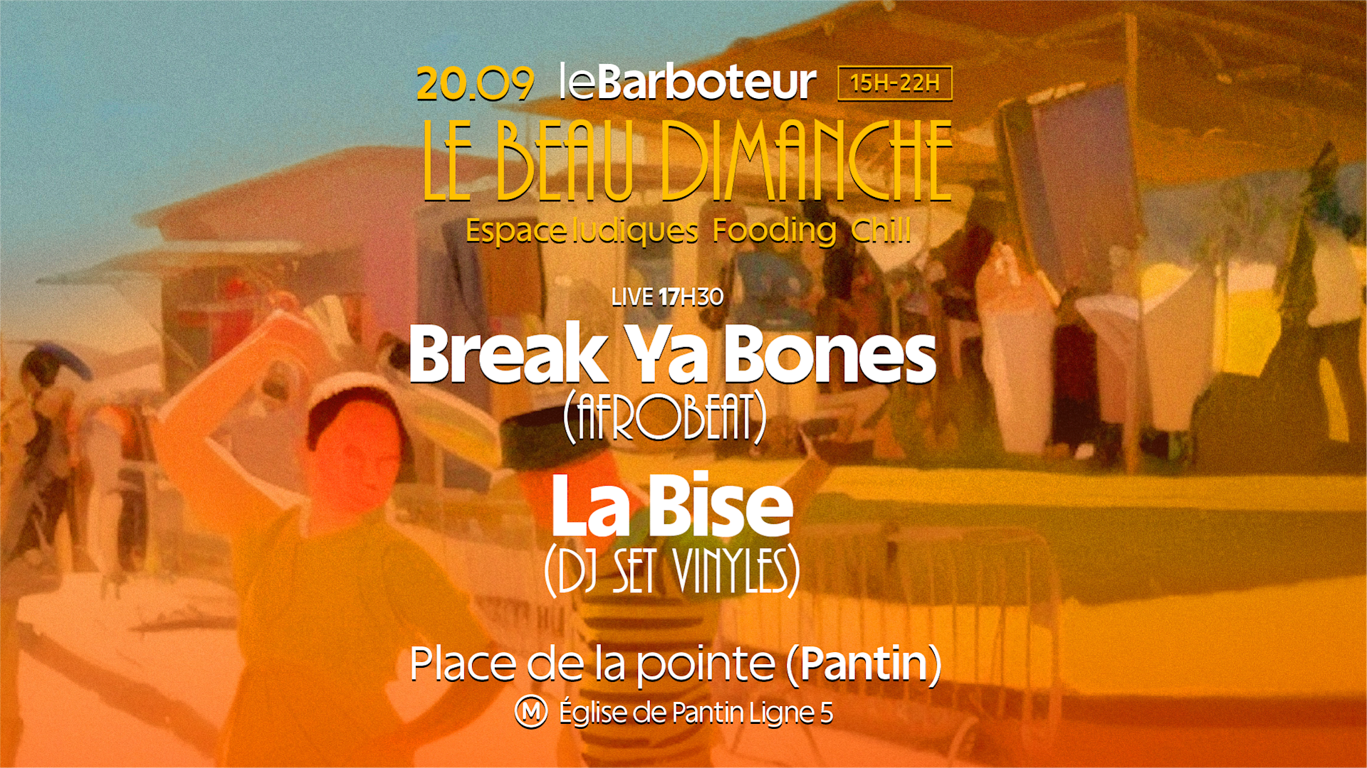 Le Beau Dimanche : Break Ya Bones (Live) + Dj La Bise Cover