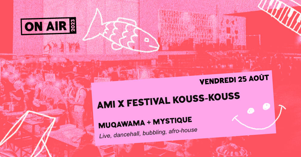 On Air : Ami X Festival Kouss-Kouss - 25 Août Cover