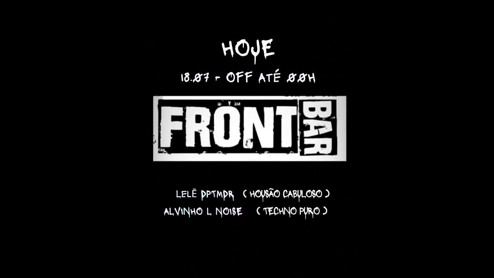 Front Bar • Off Até 00h • Alvinho L Noise, Lelê Dptmdr Cover