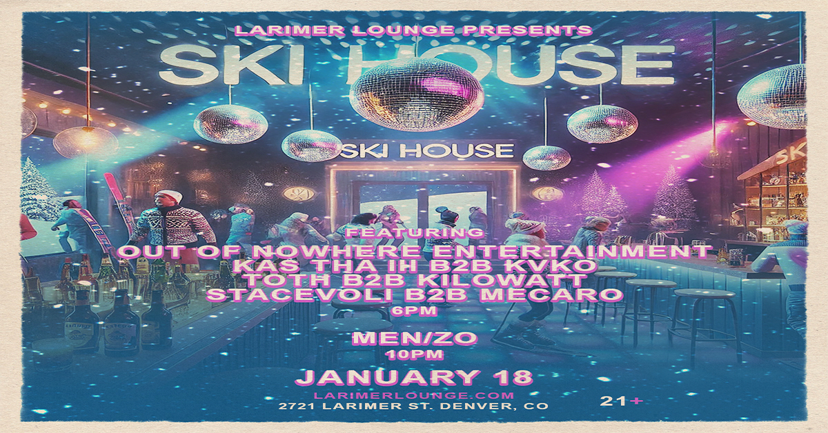 Out Of Nowhere Presents: Ski House @ Larimer Lounge Cover