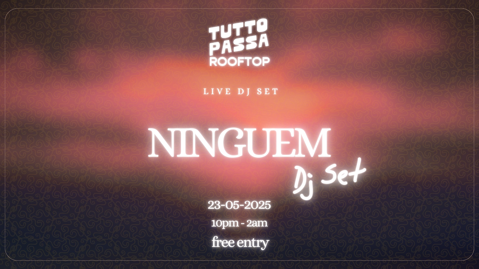 Tutto Passa Rooftop | Dj Ninguem (Free Entry) 24/5 Cover