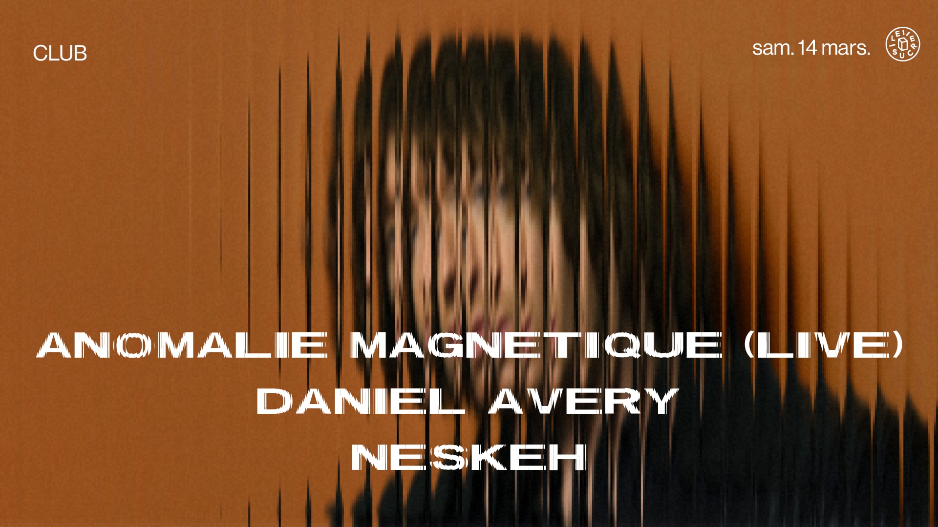 Club : Daniel Avery, Anomalie Magnétique (Live), Neskeh Cover