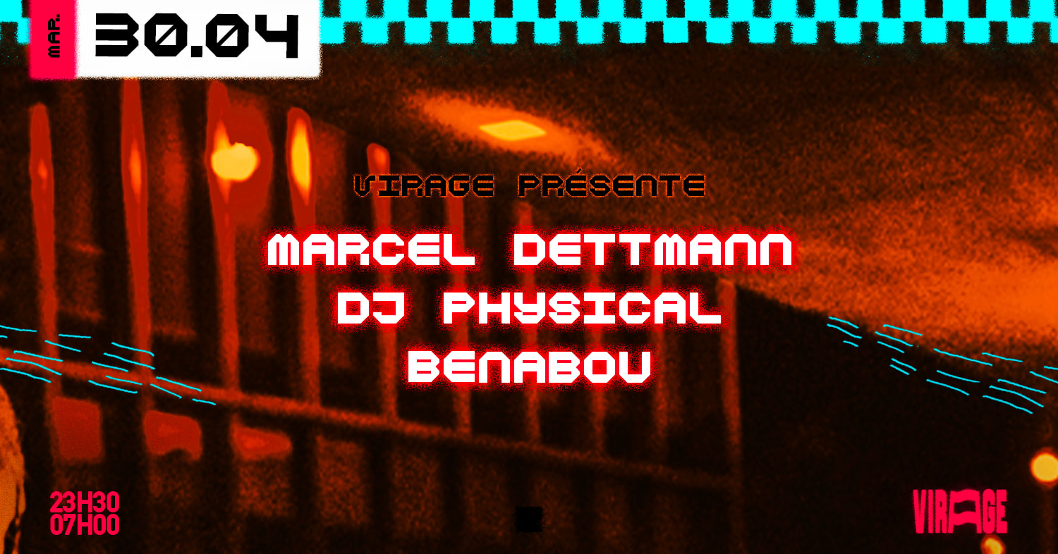 Virage Présente : Marcel Dettman, Dj Physical & Benabou Cover