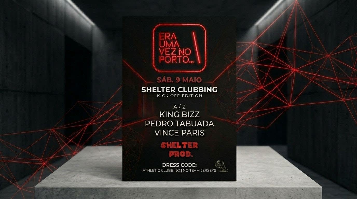 Shelter Clubbing @ Era Uma Vez No Porto Cover