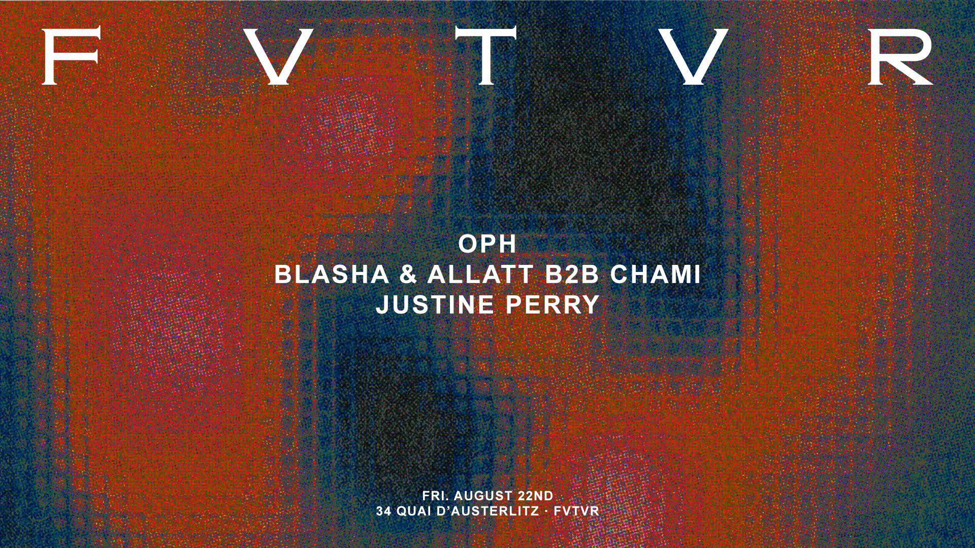 Fvtvr Invites: Blasha & Allatt B2b Chami, Justine Perry, Oph Cover
