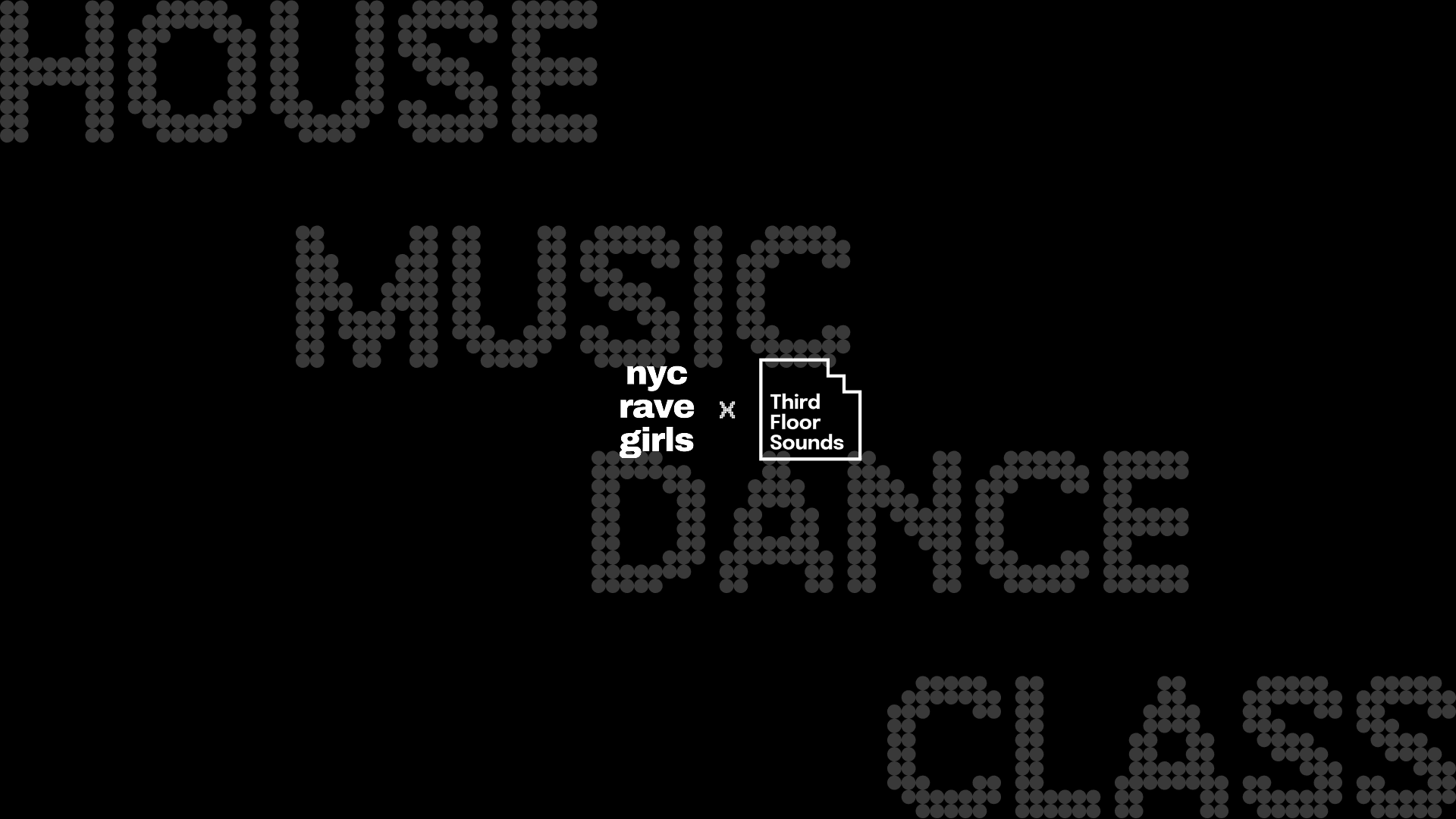 Nyc Rave Girls X Third Floor Sounds: House Dance Class Cover