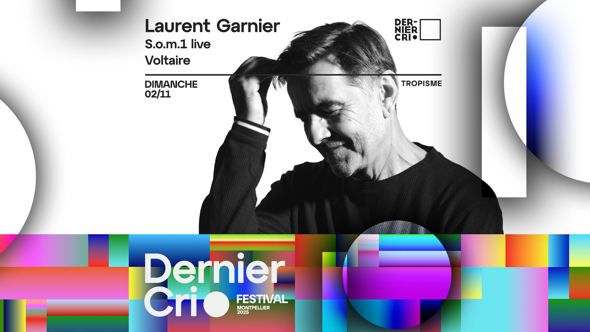Festival Dernier Cri W/ Laurent Garnier, S.O.M.1, Voltaire Cover