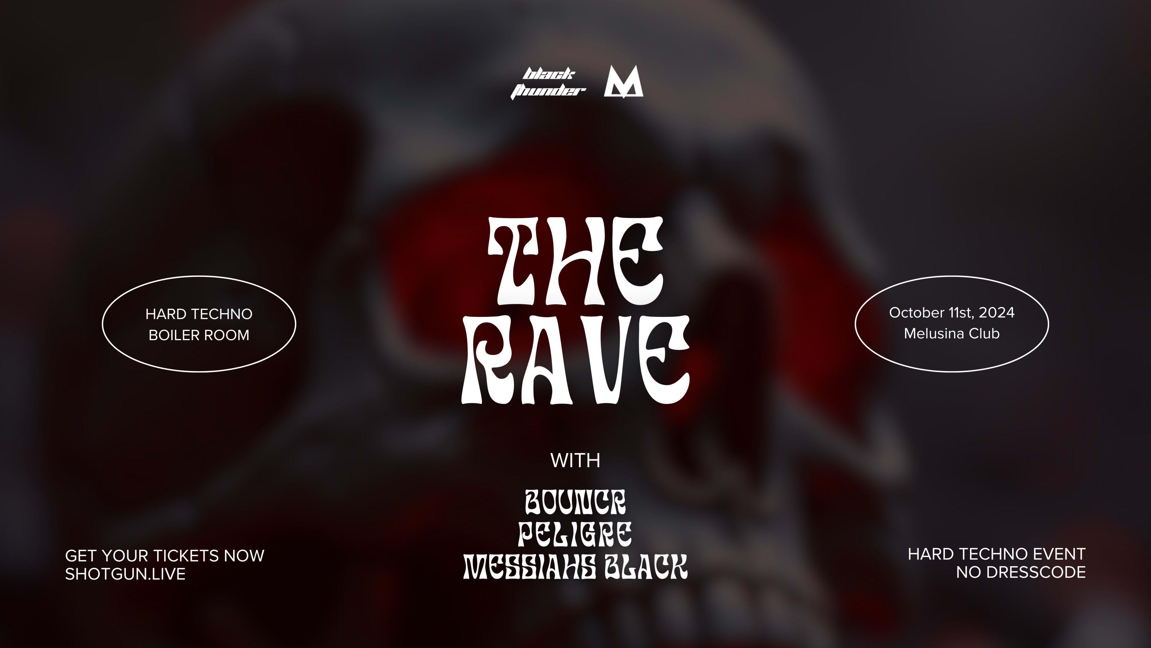 The Rave @ Melusina W/ Peligre , Bouncr & Messiahs Black Cover