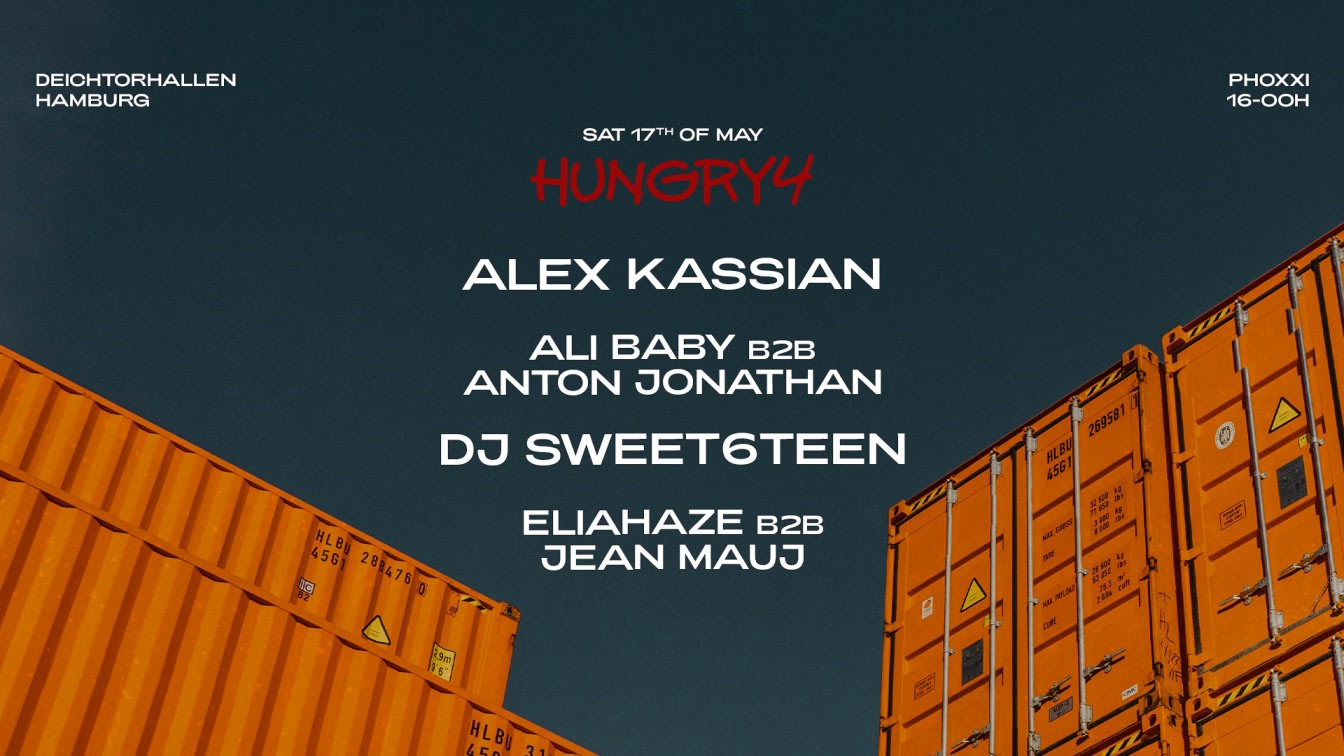 Hungry4 Alex Kassian & Dj Sweet6teen At Deichtorhallen Cover