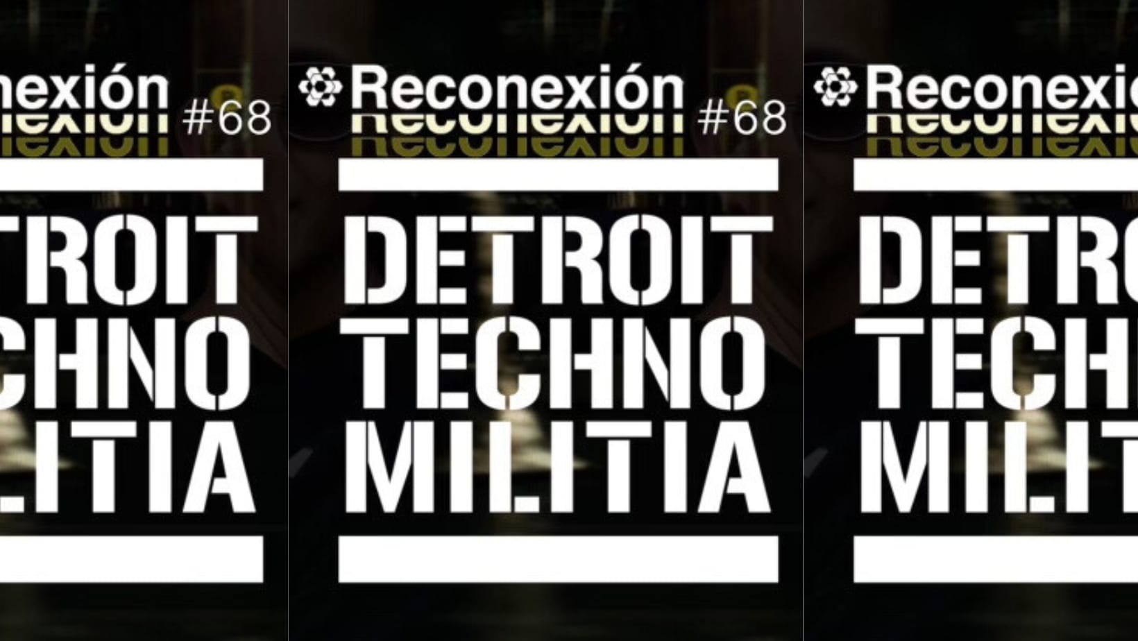Reconexion 68: Detroit Techno Militia Cover