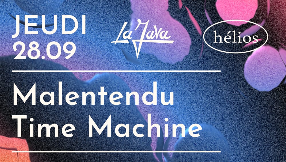 Hélios Invite Malentendu, Time Machine & More @Lajava Cover