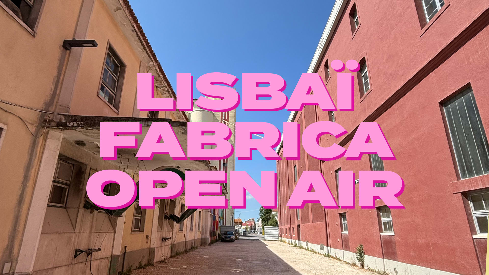 Lisbaï Fabrica Open Air - Free Before 7pm Cover