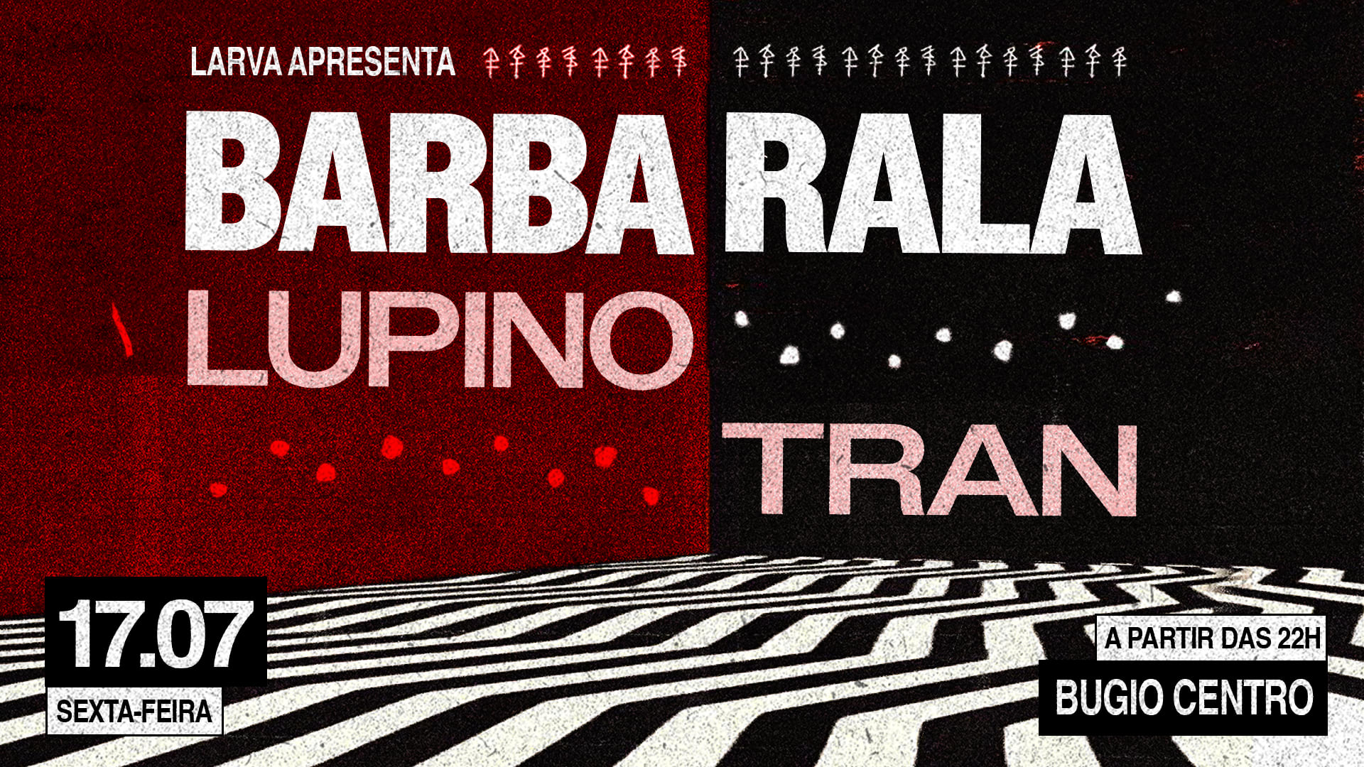 Larva Apresenta: Barba Rala + Lupino + Tran | Bugio Centro Cover