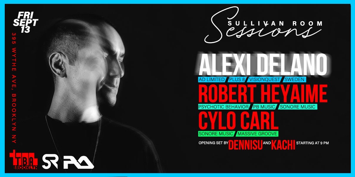Sullivan Room Sessions: Alexi Delano, Robert Heyaime, Cylo Cover