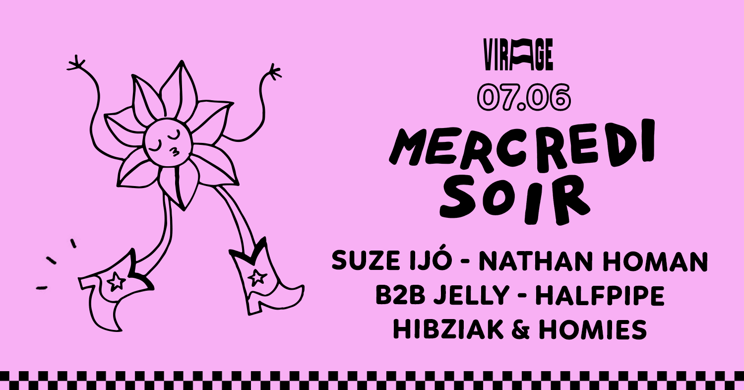 Mercredi Soir : Suze Ijó, Nathan Homan B2b Jelly, Halfpipe Cover