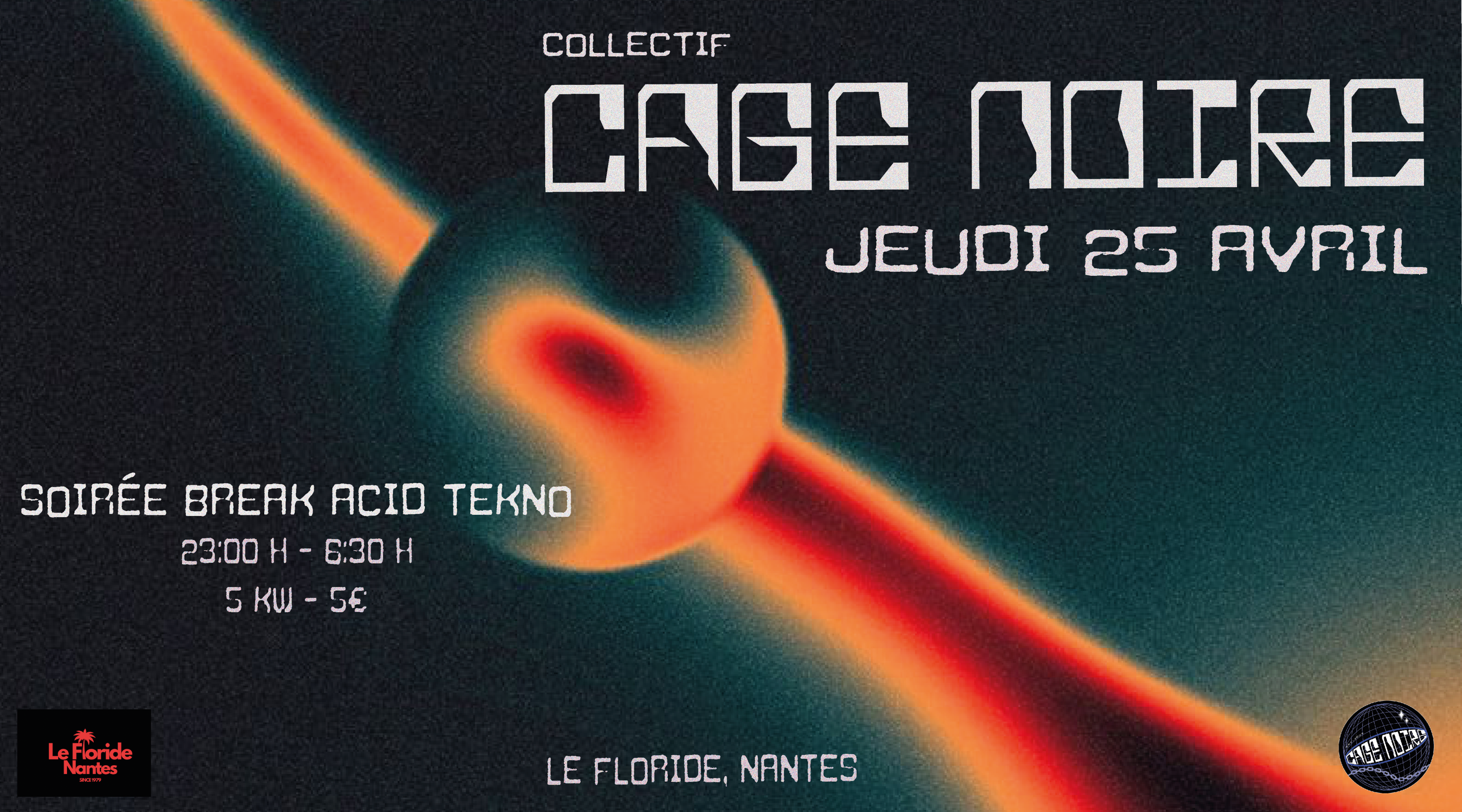 Cage Noire - Le Floride - Jeu 25/04 Cover