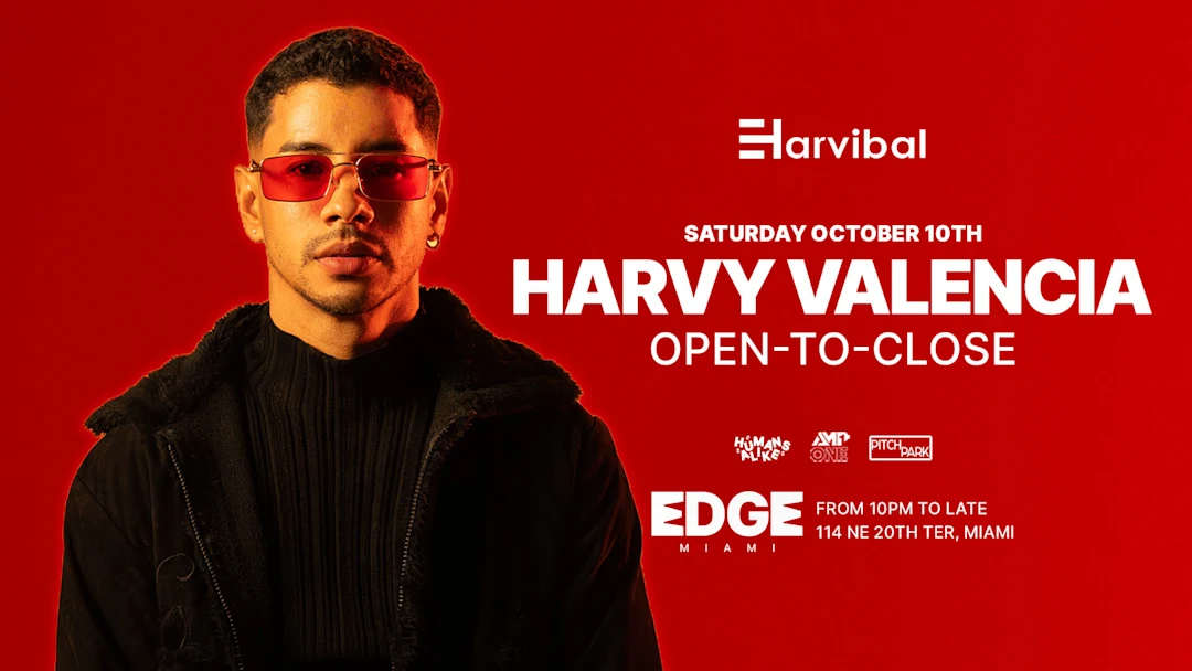Flyer for Harvy Valencia (Open to Close) at EDGE Miami, Sat, Oct 10 featuring Harvy Valencia
